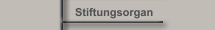 Stiftungsorgan